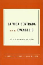La Vida Centrada en el Evangelio