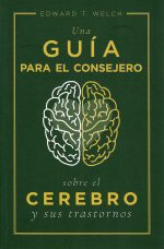 Una Guía Para el Consejero Sobre el Cerebro y sus Trastornos