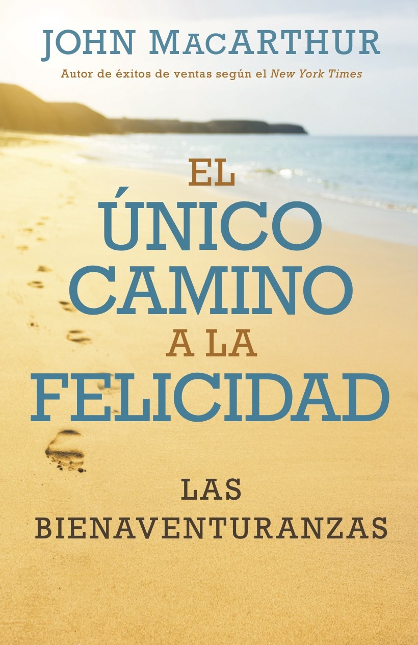 El único camino a la felicidad - Las bienaventuranzas