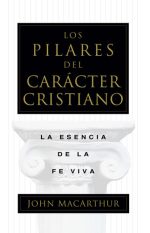 Los pilares del carácter cristiano