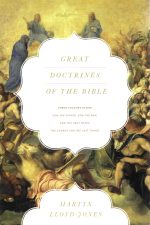 Great Doctrines of the Bible: God the Father, God the Son; God the Holy Spirit; The Church and the Last Things