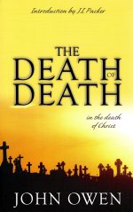 The Death Of Death In The Death Of Christ
