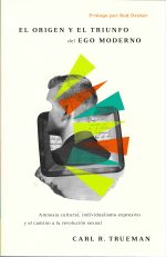El Origen Y El Triunfo del Ego Moderno