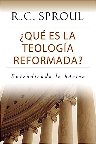 ¿Qué Es la Teología Reformada?