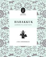 Habakkuk: Learning to Live by Faith