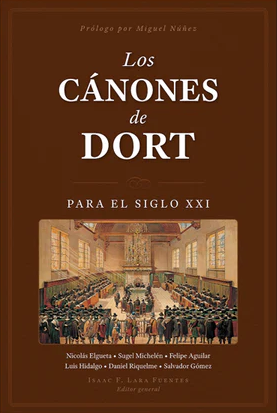 Los Cánones de Dort para el siglo XXI
