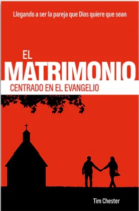 El matrimonio centrado en el evangelio