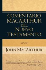 Lucas - Comentario MacArthur del Nuevo Testamento