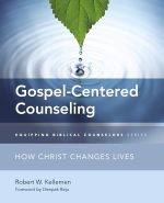 Gospel-Centered Counseling: How Christ Changes Lives (Equipping Biblical Counselors Series)