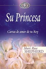 Su Princesa; Cartas de amor de tu Rey