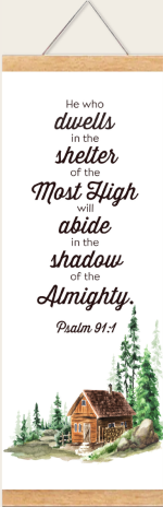 Scroll He Who Dwells; Psalm 91:1