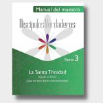 Discípulos Verdaderos Manual del Maestro (Tomo 3)
