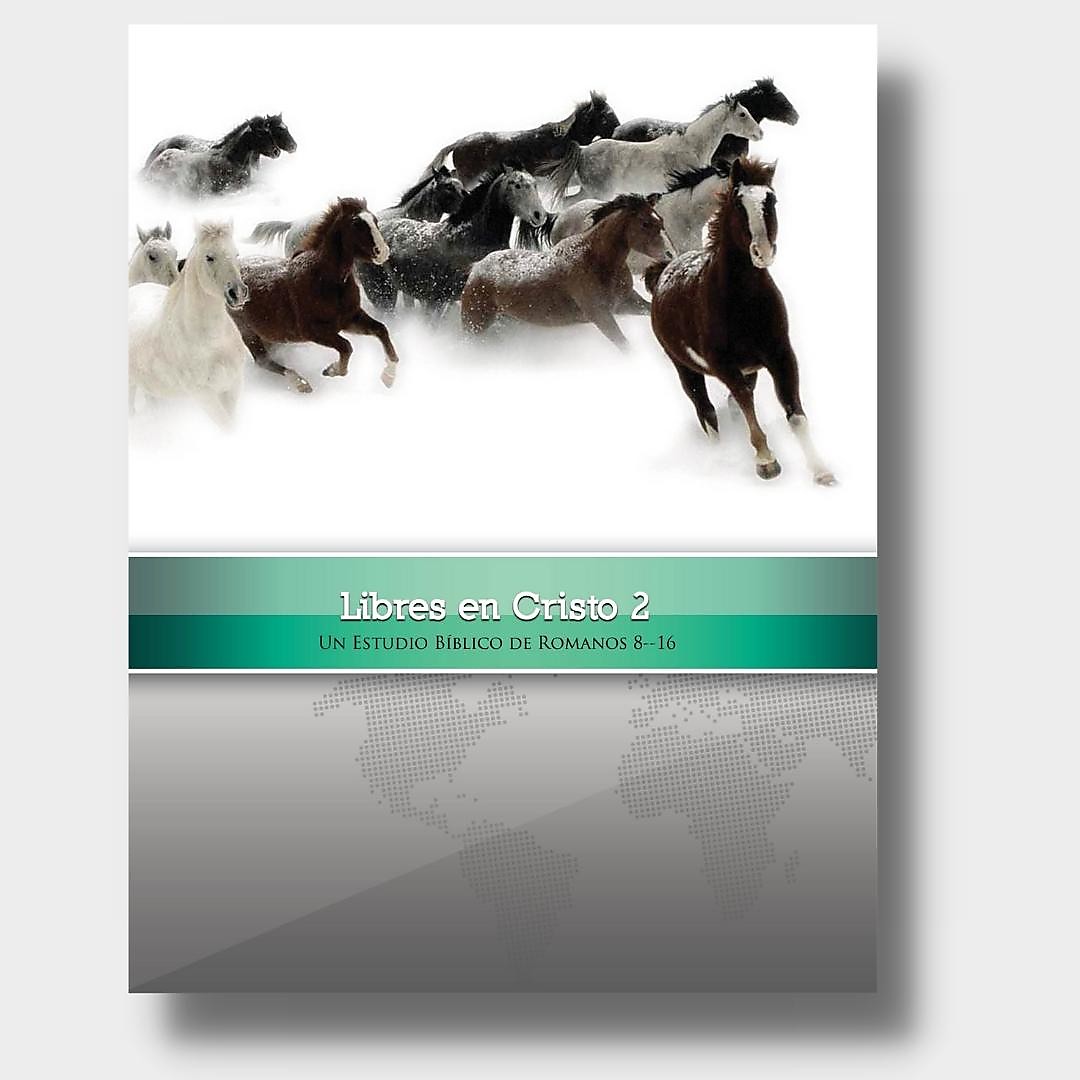 Libres en Cristo, II (Un estudio bíblico de Romanos 8—16.)