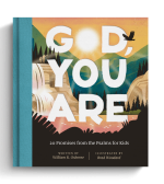 God, You Are: 20 Promises from the Psalms for Kids