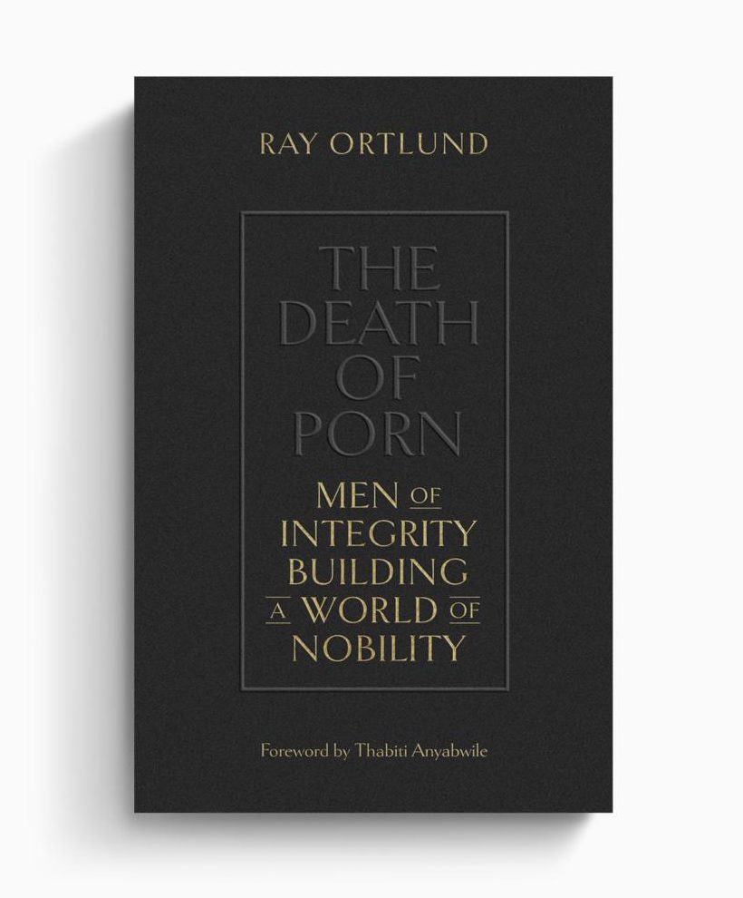 The Death of Porn: Men of Integrity Building a World of Nobility