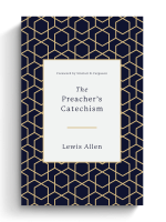 The Preacher's Catechism