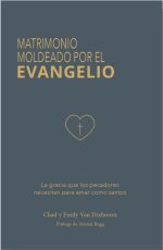 Matrimonio moldeado por el evangelio
