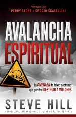 Avalancha espiritual: La amenaza de las falsas doctrinas que pueden destruir a millones