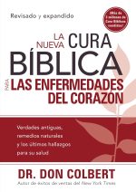 La Nueva Cura Bíblica para las enfermedades del corazón (Revisado y Expandido)
