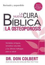 La nueva cura bíblica para la osteoporosis (Revisado y Expandido)