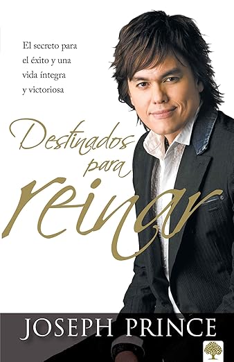 Destinados para reinar: El secreto para el éxito sin esfuerzo, la integridad y la vida victoriosa