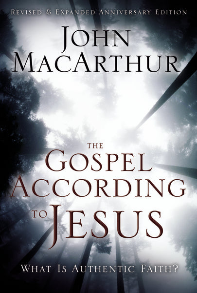 The Gospel According to Jesus What Is Authentic Faith?