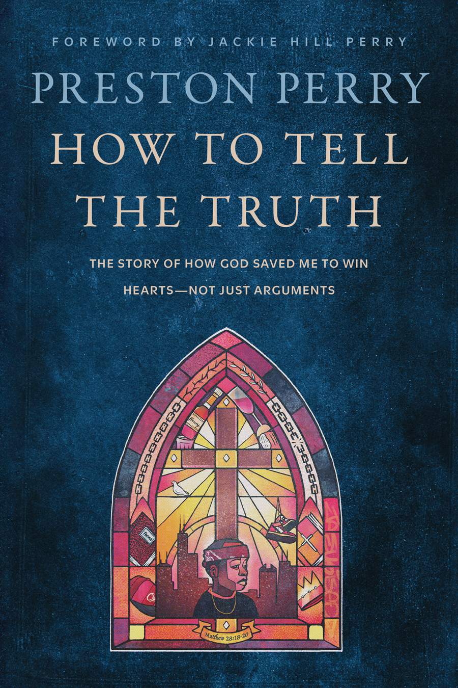 How to Tell the Truth The Story of How God Saved Me to Win Hearts—Not Just Arguments