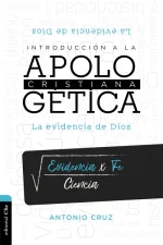 Introducción a la apologética cristiana La evidencia de Dios