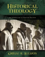 Historical Theology An Introduction to Christian Doctrine